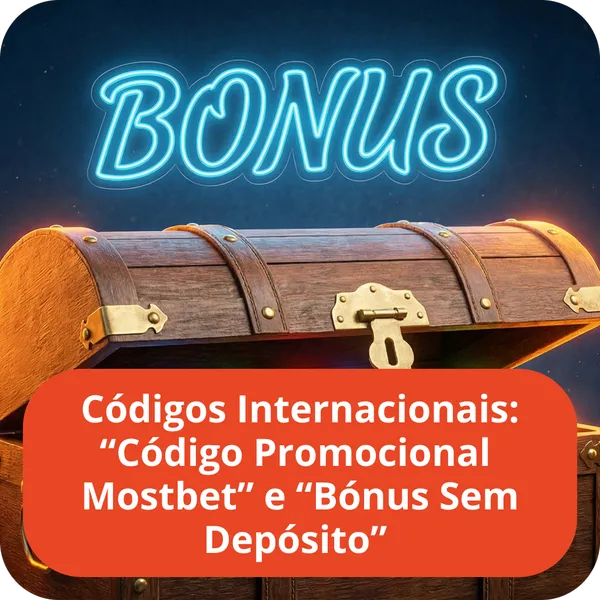 Códigos Internacionais: “Código Promocional Mostbet” e “Bónus Sem Depósito”